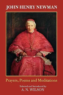 John Henry Newman: Versek, imák és elmélkedések - John Henry Newman: Poems, Prayers and Meditations