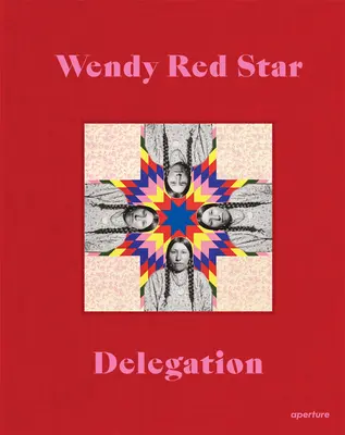 Wendy Red Star: Delegáció - Wendy Red Star: Delegation