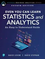 Még te is tanulhatsz statisztikát és analitikát: Egy könnyen érthető útmutató - Even You Can Learn Statistics and Analytics: An Easy to Understand Guide