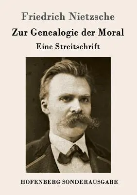 Zur Genealogie der Moral: Eine Streitschrift