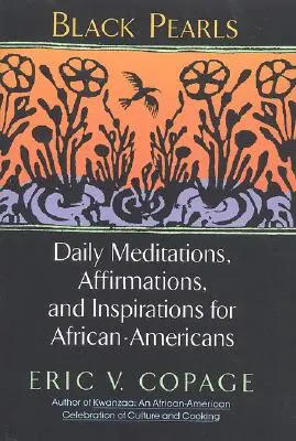 Fekete gyöngyök: Napi meditációk, megerősítések és inspirációk afro-amerikaiak számára - Black Pearls: Daily Meditations, Affirmations, and Inspirations for African-Americans