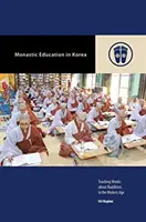 Szerzetesi oktatás Koreában: A szerzetesek tanítása a buddhizmusról a modern korban - Monastic Education in Korea: Teaching Monks about Buddhism in the Modern Age
