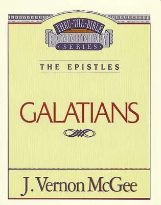 A Biblia 46. kötete: A levelek (Galata levél): 46 - Thru the Bible Vol. 46: The Epistles (Galatians): 46