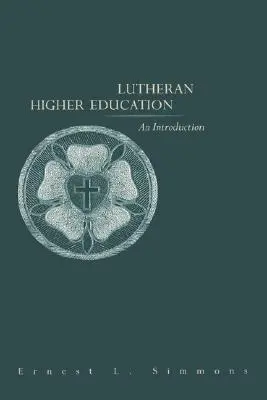 Evangélikus felsőoktatás: A Luther Luther Luther Studies: Bevezetés - Lutheran Higher Education: An Introduction