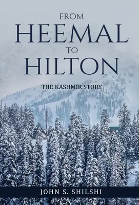 Heemaltól Hiltonig: A kasmíri történet - From Heemal to Hilton: The Kashmir Story