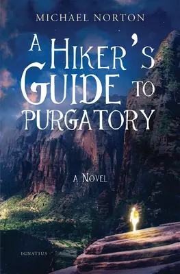 Egy túrázó útikalauza a tisztítótűzbe - A Hiker's Guide to Purgatory