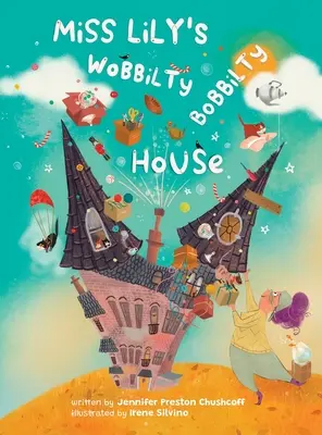 Miss Lily's Wobbilty Bobbilty House (Miss Lily's Wobbilty Bobbilty House) - Miss Lily's Wobbilty Bobbilty House