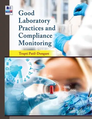 Helyes laboratóriumi gyakorlat és a megfelelőség ellenőrzése - Good Laboratory Practices and Compliance Monitoring