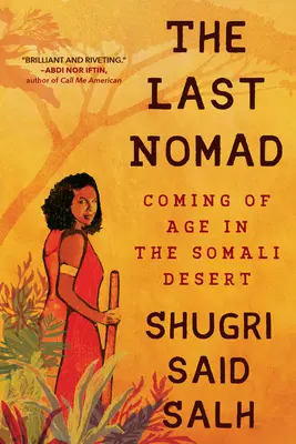 Az utolsó nomád: Felnőtté válás a szomáliai sivatagban - The Last Nomad: Coming of Age in the Somali Desert