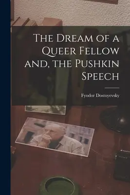 Egy buzi társam álma és a Puskin-beszéd - The Dream of a Queer Fellow and, the Pushkin Speech
