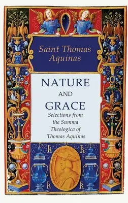 Přirozenost a milost: Výběr ze Summy teologické Tomáše Akvinského - Nature and Grace: Selections from the Summa Theologica of Thomas Aquinas