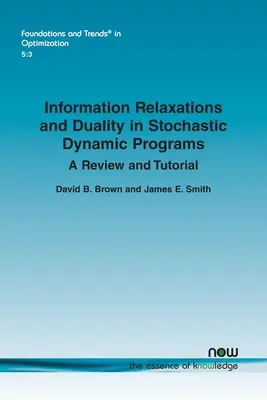 Információs lazítások és dualitás sztochasztikus dinamikus programokban: A Review and Tutorial - Information Relaxations and Duality in Stochastic Dynamic Programs: A Review and Tutorial