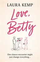 Love, Betty - A szívmelengető és felemelő nyári olvasmány 2022-nek, amit nem akarsz kihagyni! - Love, Betty - The heartwarming and uplifting summer read for 2022 you don't want to miss!