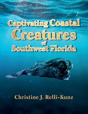 Captivating Coastal Creatures of Southwest Florida (Délnyugat-Florida elragadó parti élőlényei) - Captivating Coastal Creatures of Southwest Florida