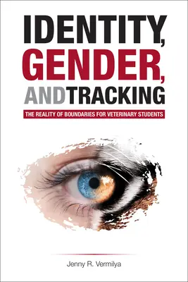 Identitás, nemek és nyomkövetés: A határok valósága az állatorvoshallgatók számára - Identity, Gender, and Tracking: The Reality of Boundaries for Veterinary Students