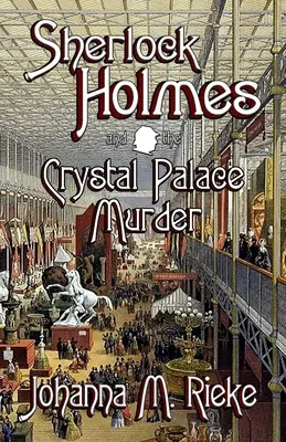 Sherlock Holmes és a kristálypalota-gyilkosság - Sherlock Holmes and The Crystal Palace Murder