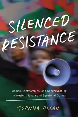 Elhallgatott ellenállás: Nők, diktatúrák és a nemek mosása Nyugat-Szaharában és Egyenlítői-Guineában - Silenced Resistance: Women, Dictatorships, and Genderwashing in Western Sahara and Equatorial Guinea