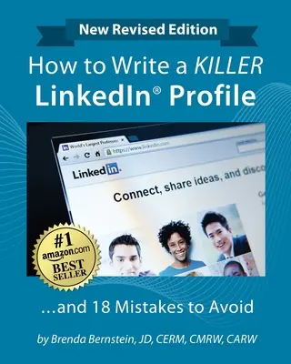 Hogyan írj KILLER LinkedIn-profilt... És 18 hiba, amit el kell kerülni: Frissítve 2022-re (16. kiadás) - How to Write a KILLER LinkedIn Profile... And 18 Mistakes to Avoid: Updated for 2022 (16th Edition)