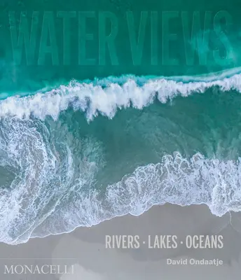 Vízi kilátások: Folyók Tavak Óceánok - Water Views: Rivers Lakes Oceans