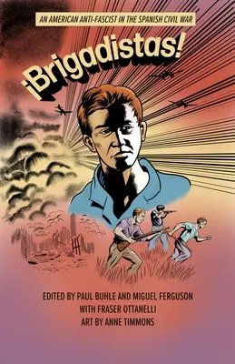 Brigadisták! Egy amerikai antifasiszta a spanyol polgárháborúban - Brigadistas!: An American Anti-Fascist in the Spanish Civil War