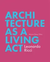 Az építészet mint élő TETT: Leonardo Ricci - Architecture as Living ACT: Leonardo Ricci