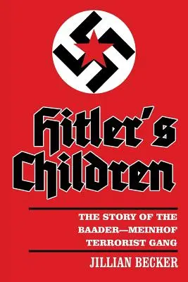 Hitler gyermekei: A Baader-Meinhof terrorista banda története - Hitler's Children: The Story of the Baader-Meinhof Terrorist Gang