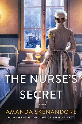 Az ápolónő titka: Egy izgalmas történelmi regény az aranykor New Yorkjának sötét oldaláról - The Nurse's Secret: A Thrilling Historical Novel of the Dark Side of Gilded Age New York City