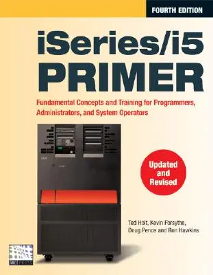 IBM i5/iSeries Primer: Fogalmak és technikák programozók, rendszergazdák és rendszerüzemeltetők számára - IBM i5/iSeries Primer: Concepts and Techniques for Programmers, Administrators, and System Operators