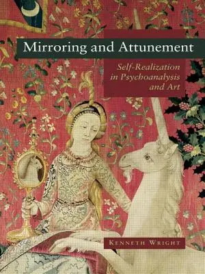 Tükrözés és ráhangolódás: Önmegvalósítás a pszichoanalízisben és a művészetben - Mirroring and Attunement: Self-Realization in Psychoanalysis and Art