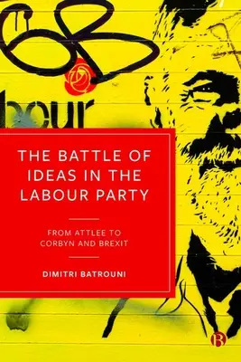 Az eszmék csatája a Munkáspártban: Attlee-től Corbynig és a Brexitig - The Battle of Ideas in the Labour Party: From Attlee to Corbyn and Brexit