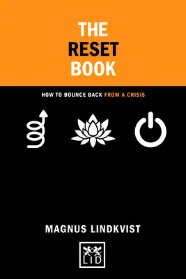 A Reset Book: Hogyan térjünk vissza a válságból - The Reset Book: How to Bounce Back from a Crisis