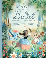 A balett varázsa: Hét klasszikus történet - Magic of the Ballet: Seven Classic Stories