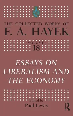 Esszék a liberalizmusról és a gazdaságról - Essays on Liberalism and the Economy