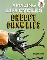 Hátborzongató csúszómászók - Csodálatos életciklusok - Creepy Crawlies - Amazing Life Cycles