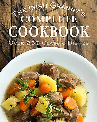Az ír nagyi teljes szakácskönyve - The Irish Granny's Complete Cookbook