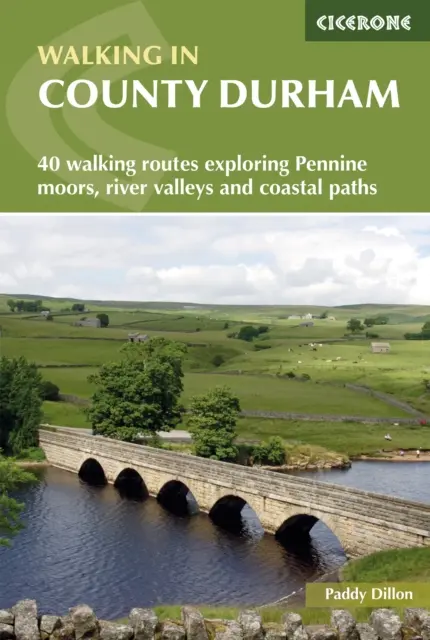 Gyaloglás Durham megyében - 40 gyalogos útvonal a Pennine mocsarak, folyóvölgyek és tengerparti ösvények felfedezésében - Walking in County Durham - 40 walking routes exploring Pennine moors, river valleys and coastal paths