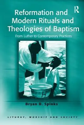 A reformáció és az újkor Rituálék és teológiák a keresztségről: Luthertől a kortárs gyakorlatokig - Reformation and Modern Rituals and Theologies of Baptism: From Luther to Contemporary Practices