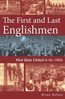 Az első és az utolsó angol. A West Ham United az 1960-as években - First and Last Englishman. West Ham United in the 1960's