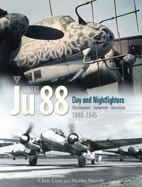 Junkers Ju 88 Svazek 3 - Vývoj, vybavení a provoz 1940-1945 - Junkers Ju 88 Volume 3 - Development, Equipment and Operations 1940-1945