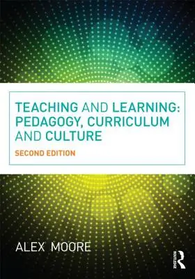 Tanítás és tanulás: Pedagógia, tanterv és kultúra - Teaching and Learning: Pedagogy, Curriculum and Culture