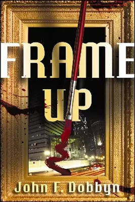 Frame-Up: A Knight and Devlin Thrillervolume 2. kötet - Frame-Up: A Knight and Devlin Thrillervolume 2