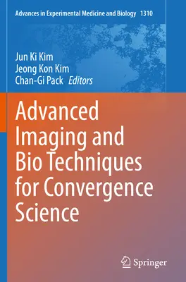 Fejlett képalkotási és biotechnológiák a konvergenciatudomány számára - Advanced Imaging and Bio Techniques for Convergence Science