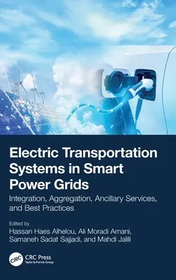 Elektromos közlekedési rendszerek az intelligens villamosenergia-hálózatokban: Integráció, aggregáció, kiegészítő szolgáltatások és legjobb gyakorlatok - Electric Transportation Systems in Smart Power Grids: Integration, Aggregation, Ancillary Services, and Best Practices