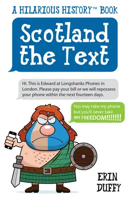 Skócia a szöveg - Elveheted a telefonomat, de a szabadságomat soha nem veszed el! - Scotland the Text - You Can Take My Phone, but You'll Never Take My Freedom!