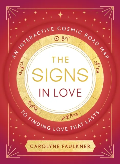 A szerelem jelei - Interaktív kozmikus útiterv a tartós szerelem megtalálásához - Signs in Love - An Interactive Cosmic Road Map to Finding Love That Lasts