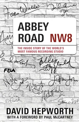 Abbey Road - A világ leghíresebb hangstúdiójának belső története (Paul McCartney előszavával) - Abbey Road - The Inside Story of the World's Most Famous Recording Studio (with a foreword by Paul McCartney)