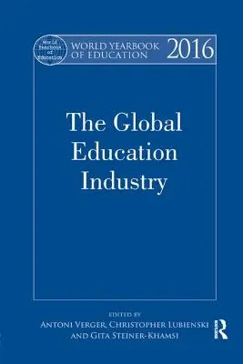 Az oktatás világévkönyve 2016: A globális oktatási ágazat - World Yearbook of Education 2016: The Global Education Industry