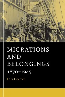 Migráció és hovatartozás: 1870-1945 - Migrations and Belongings: 1870-1945