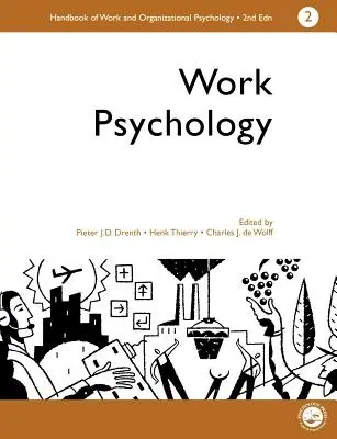 A munka- és szervezeti pszichológia kézikönyve: 2. kötet: Munkapszichológia - A Handbook of Work and Organizational Psychology: Volume 2: Work Psychology