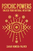 Pszichikus erők - Nyissa fel természetes intuícióját - Psychic Powers - Unlock Your Natural Intuition